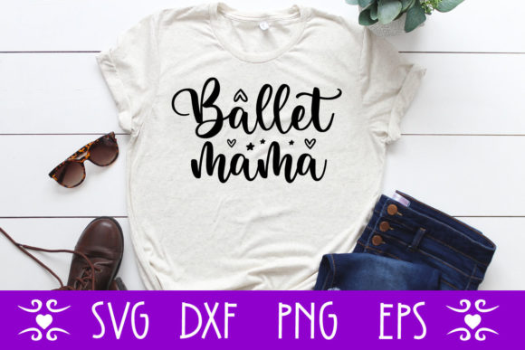 Ballet Mama Graphics for Crafts and Editorial Design