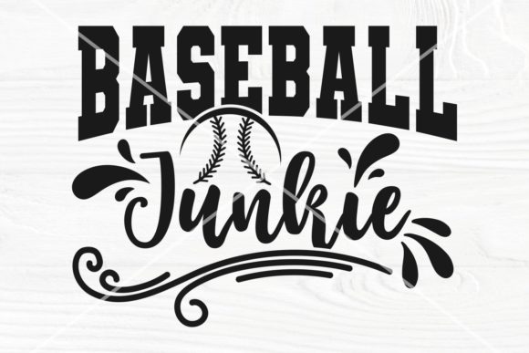 Baseball Junkie SVG Cut File, Baseball Graphics and Crafts