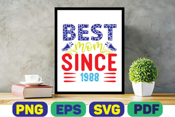 Best Mom Since 1988 Graphics and Crafts Review