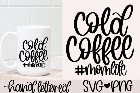 Cold Coffee Mom Life SVG Graphics and Crafts Review