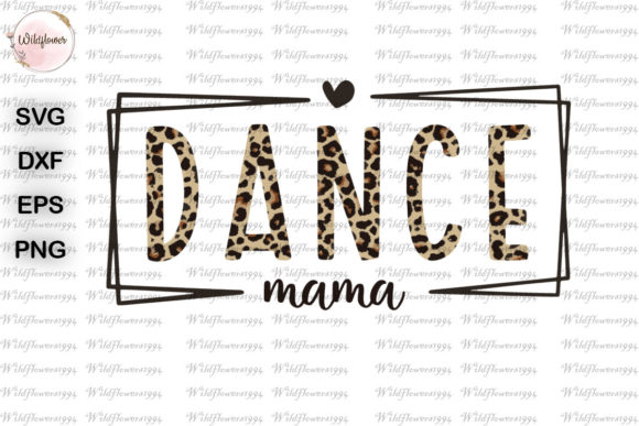 Dance Mama Leopard SVG Graphics and Crafts Review