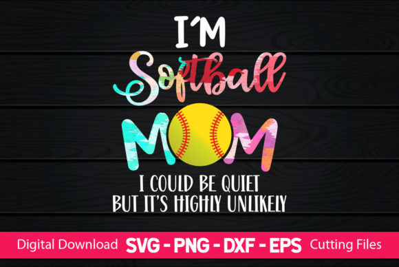 I m Softball Mom Graphics for Crafts and Branding