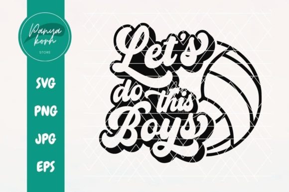 Let s Do This Boys Volleyball Graphics and Crafts Review