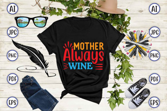 Mother Always Wine Graphics and Crafts Review