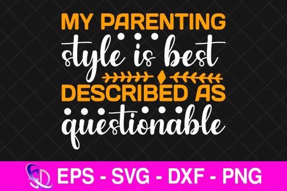 My Parenting Style is Best Described As