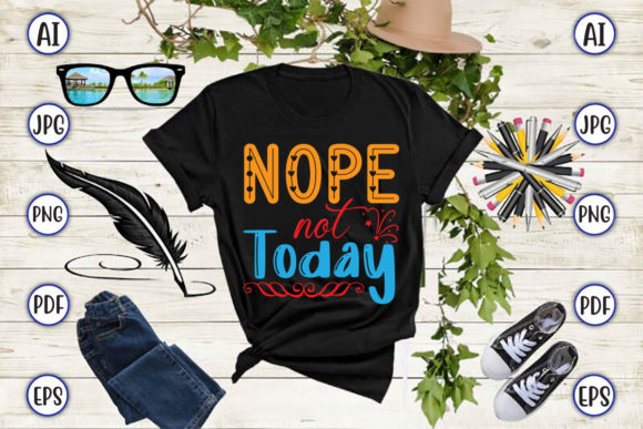 Nope Not Today Graphics and Crafts Review