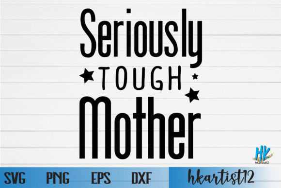 Seriously Tough Mother SVG: A Designer’s Review for Local Brand Graphics