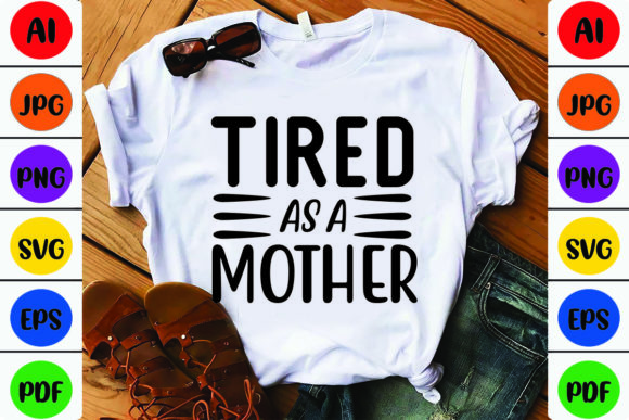 Tired As a Mother Graphics and Crafts Review