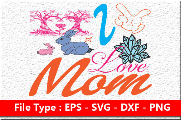 Velentines Day Svg Design, I Love Mom