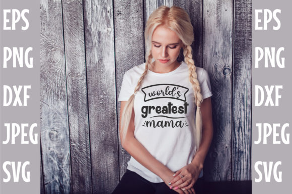 World s Greatest MAMA SVG DESIGN Graphics